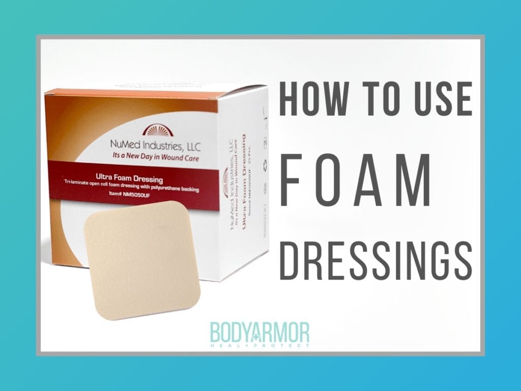 How to Use Foam Dressings BODYARMOR MEDICAL SUPPLIES