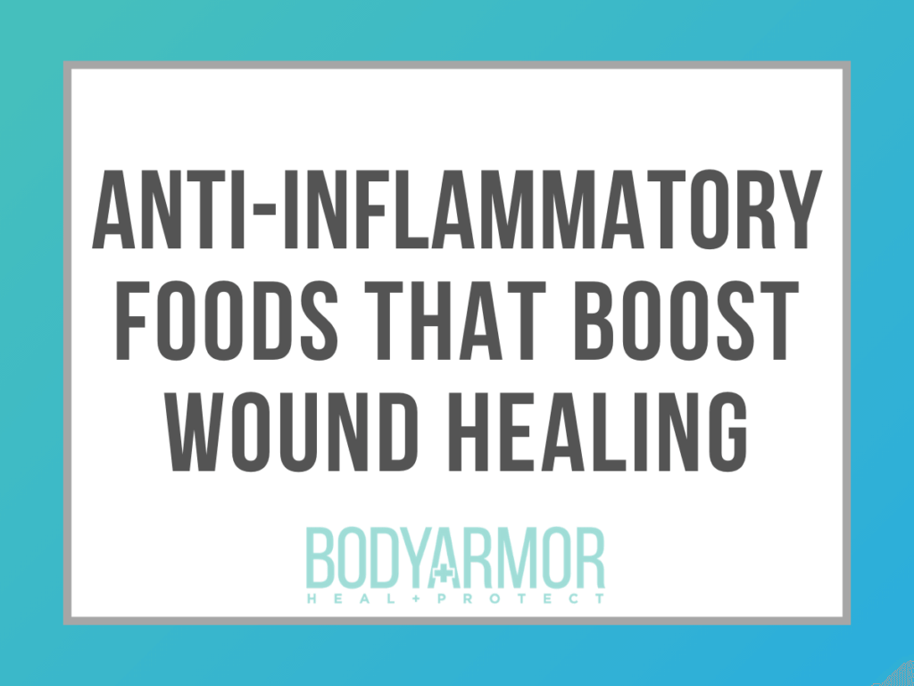 AntiInflammatory Foods That Boost Wound Healing BODYARMOR