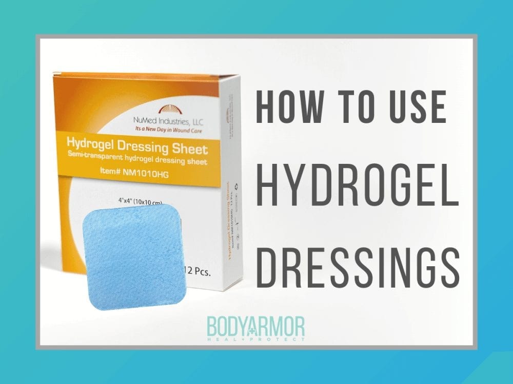 How To Use Hydrogel Dressings Bodyarmor Medical Supplies